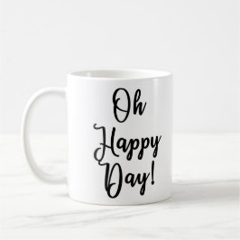 De Café Oh dia feliz! Caneca