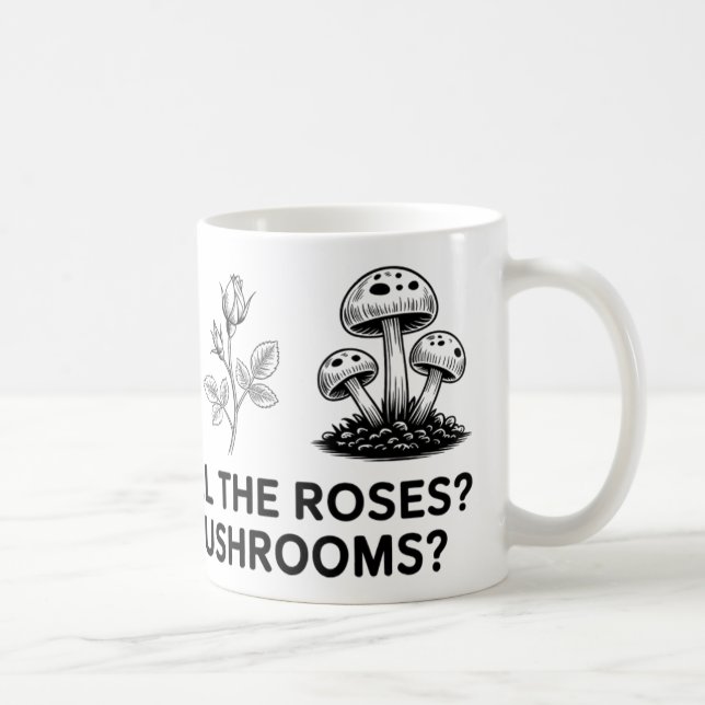 De Café Pare e cheire as Rosas? Que Tal Cogumelos? Caneca (Direita)