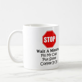 De Café Pare e espere um minuto, encha minha caneca do