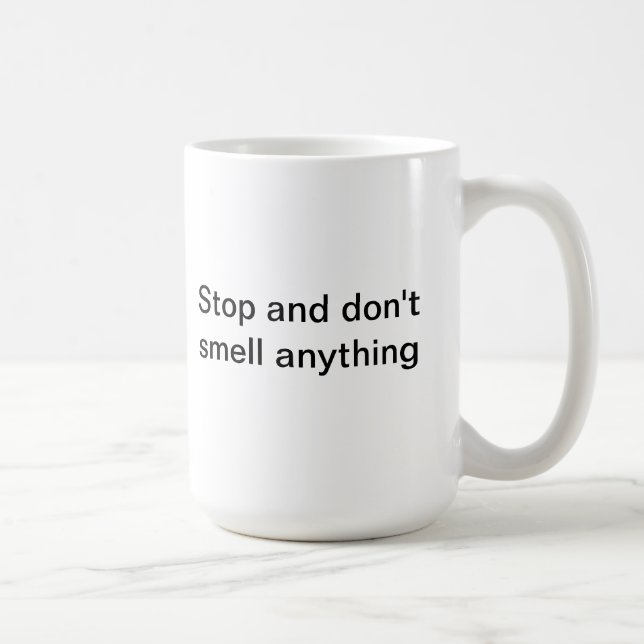 De Café Pare e não cheire qualquer coisa caneca (Direita)