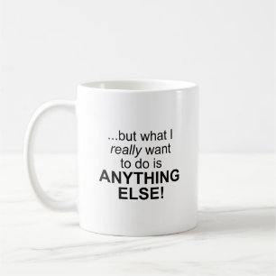 De Café Qualquer outra coisa! Caneca