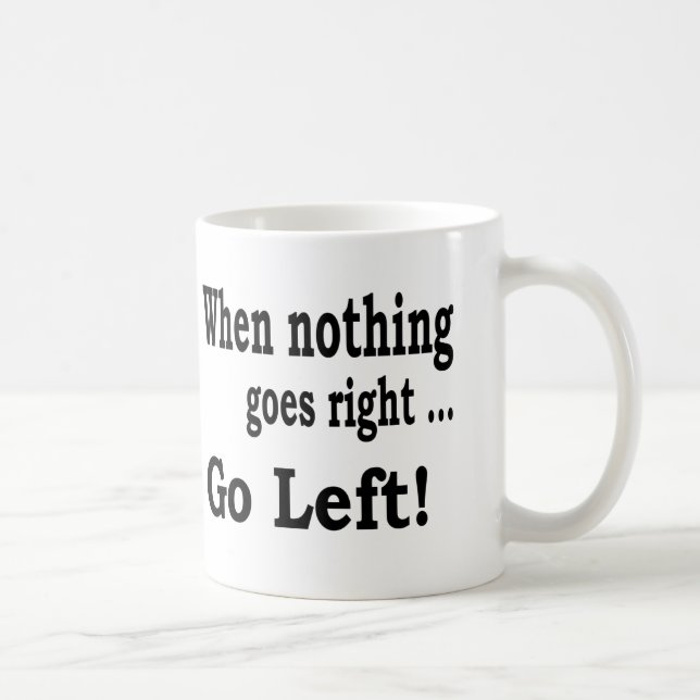 De Café Quando nada for certo. Vai à esquerda - a caneca (Direita)