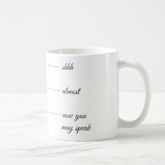DE CAFÉ SHH QUASE AGORA VOCÊ PODE FALAR A CANECA