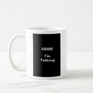De Café Shhh eu estou falando a caneca
