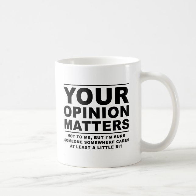 De Café Sua Opinião (Não) Importa Caneca Divertida (Direita)