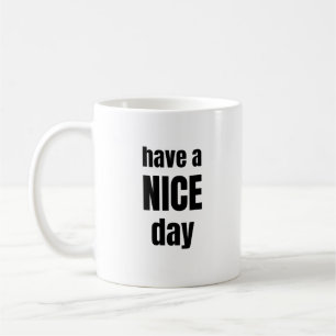 De Café Tenha um Dia LEGAL Caneca Motivacional em Negrito
