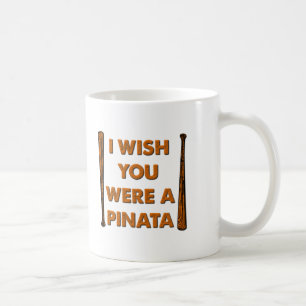 De Café Tomara Que Você Seja Uma Pinata Caneca Divertida