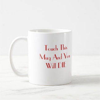 De Café Toque nesta caneca e você MORRERÁ