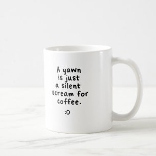 De Café Um gritar silencioso para o café, caneca