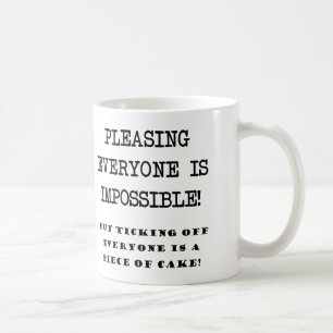 De Café Você Não Pode Agradar a Todos Caneca Divertida