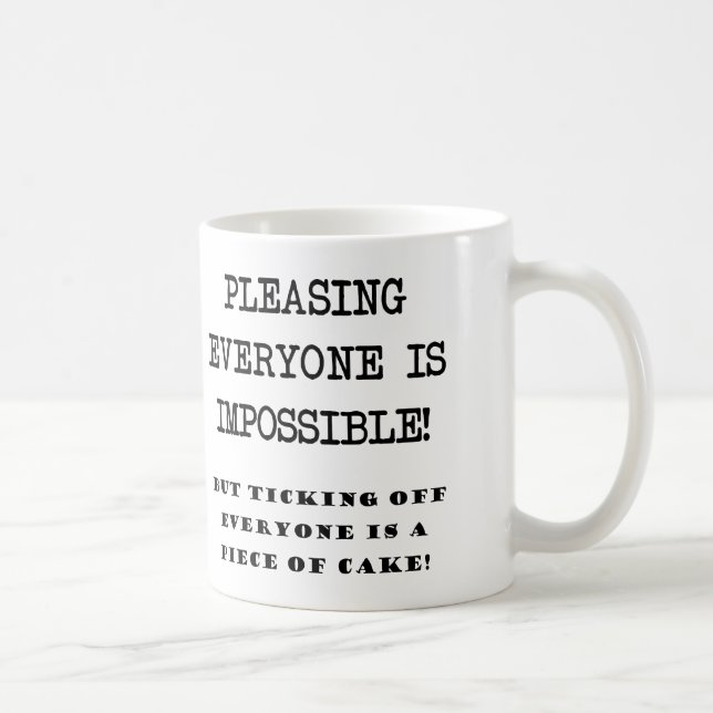 De Café Você Não Pode Agradar a Todos Caneca Divertida (Direita)