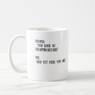 De Café Você olha a caneca tão Unapproachable