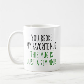 De Café Você Quebrou Minha Caneca Favorita Lembrete Divert