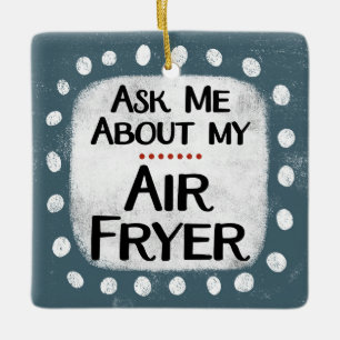 De Cerâmica Pergunte-Me Sobre O Meu Ornamento Do Air Fryer