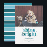 De Festividades Cartão com fotos Teal Shine Bright Hanukkah<br><div class="desc">Esta divertida placa Hanukkah apresenta as palavras brilhando em letras multicoloridas com espaço para uma foto de solteiro. A parte de trás tem um padrão de stripe correspondente.</div>