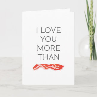 De Festividades Eu te amo mais do que o cartão do bacon
