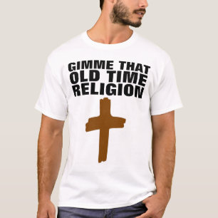 DÊ-ME AQUELA RELIGIÃO ANTIGA, T-shirts cristãs