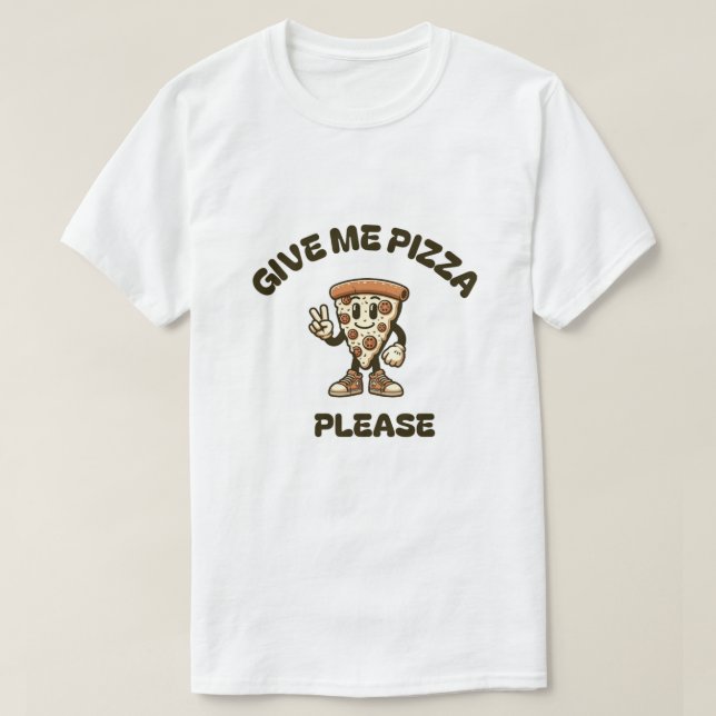 Dê-me pizza, por favor, t-shirt (Frente do Design)