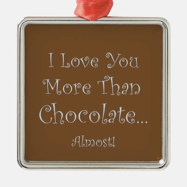 De Metal Te Amo Mais Do Que Chocolate Prem. Ornamento Quadr (Frente)