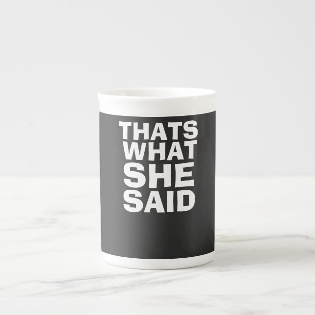 De Porcelana foi o que ela disse, caneca (Frente)