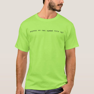De qualquer forma podemos acelerar esta camiseta