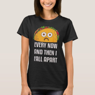De vez em quando eu desmorono Camiseta engraçada d