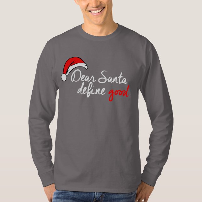 DEAR SANTA, DEFINE GOOD T-Shirt (Frente)