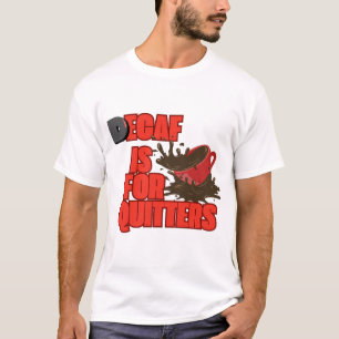 Decaf é para camiseta Quitters
