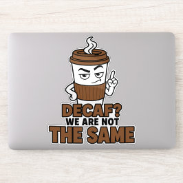 Decaf We Are Not The Same Adesivo de Café Engraçad