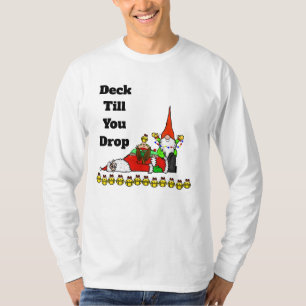 Deck Até Você Deixar Uma Camiseta De Natal Engraça