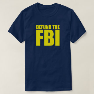DEFUND A T-Shirt Anti-FBI