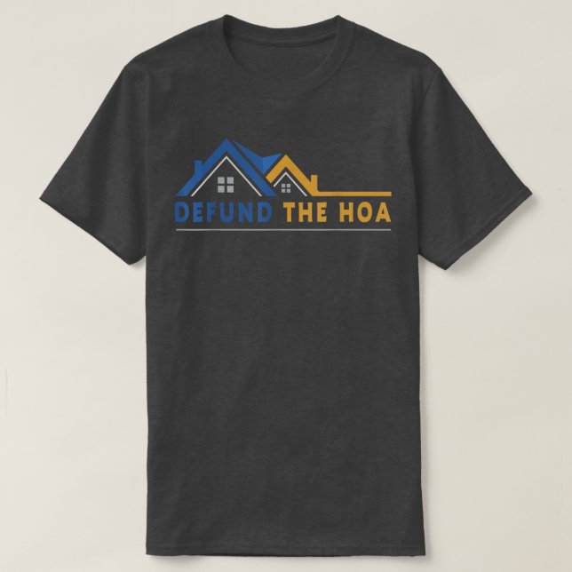 Defund the HOA T-Shirt (Frente do Design)