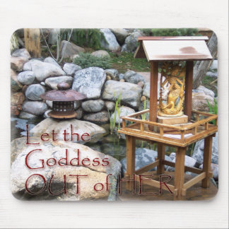 Deixe a deusa para fora Mousepad