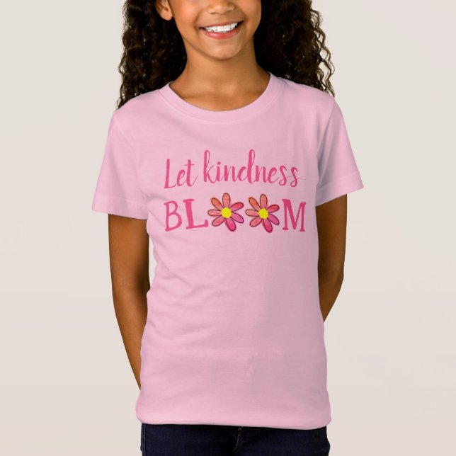 Deixe a gentileza Bloom Bloom Girl's T-Shirt (Frente)