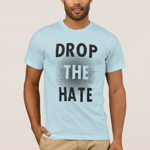 Deixe cair a camiseta do ódio