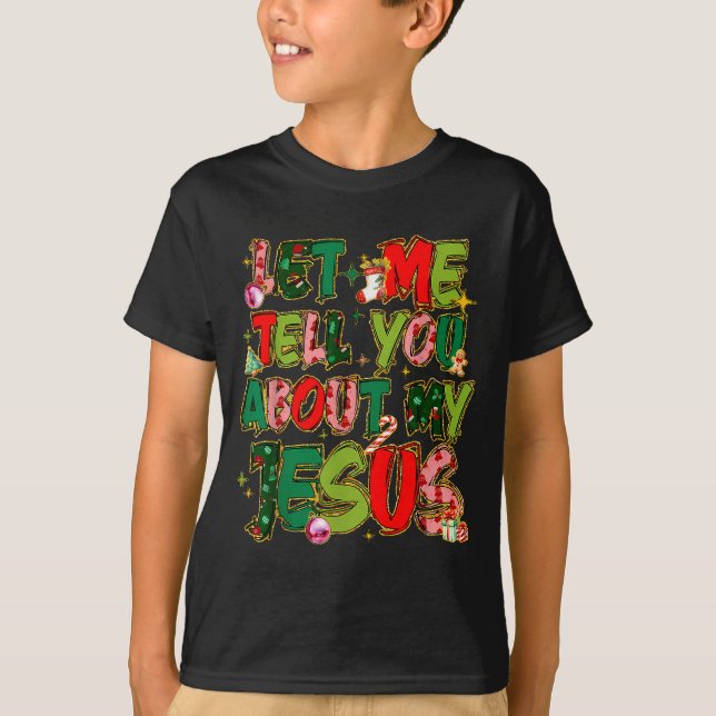 Deixe-me contar sobre a minha camisa do Jesus cris (Frente)