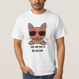 Deixe-me executá-lo pelo meu gato Camiseta engraça