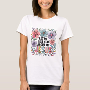 Deixe-Me Falar Sobre Minha Camisa De Jesus   Faith