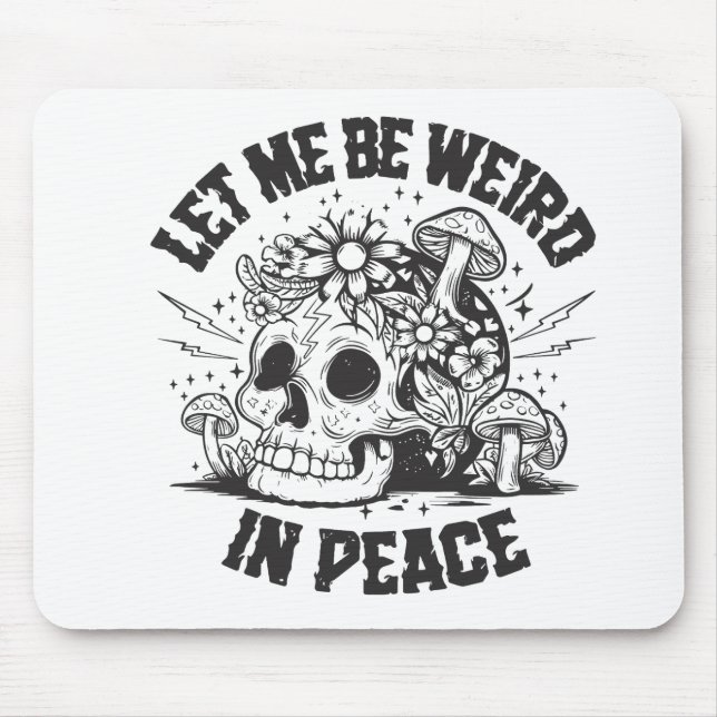 Deixe-me ser estranho no mouse pad da paz (Frente)