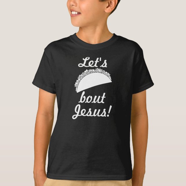 Deixe-nos t-shirt de Jesus do ataque do Taco ' (Frente)