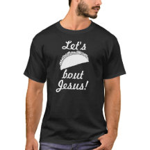 Deixe-nos t-shirt de Jesus do ataque do Taco '