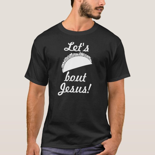 Deixe-nos t-shirt de Jesus do ataque do Taco ' (Frente)