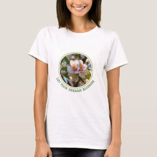 Deixe seus sonhos florescer T-Shirt