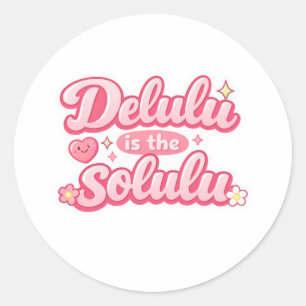 Delulu é o Solulu Adesivo – Citação Viral do Gen Z
