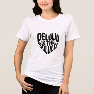 Delulu É O Solulu Camiseta De Tipografia De Meme D