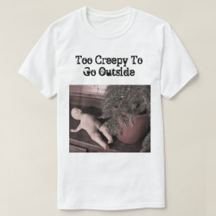 Demasiado assustador para ir fora do t-shirt dos