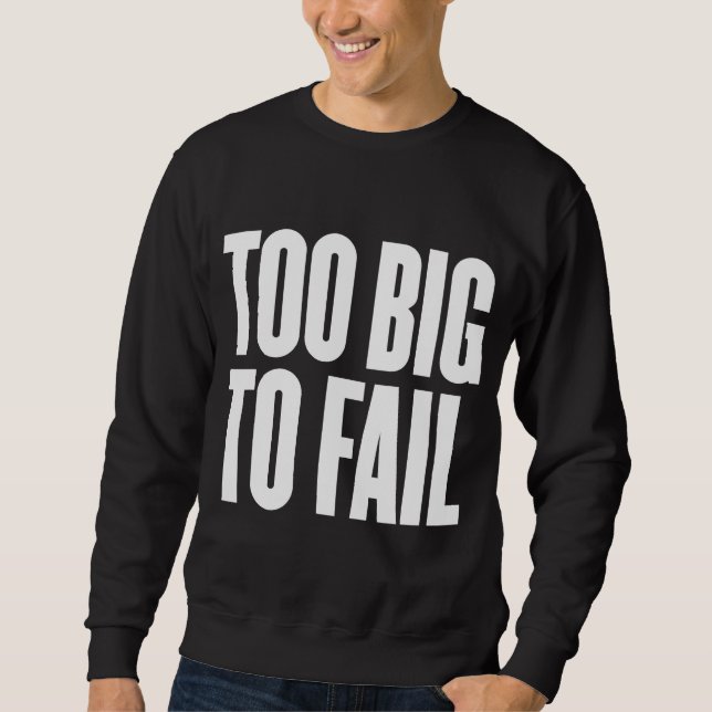 Demasiado grande para falhar a camisa (Frente)