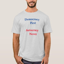 democracia nunca autocracia T-Shirt