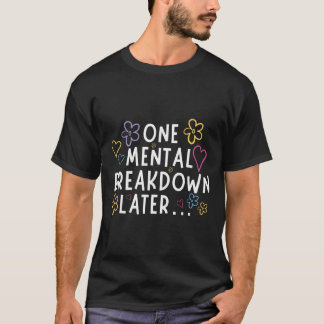 “Depois de Uma Crise Mental…” Camiseta Divertida 