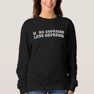 Depresso Camisa Engraçada Café Mais Espresso Menos